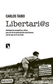 LIBERTARI@S | 9788490973752 | TAIBO ARIAS, CARLOS | Cooperativa Cultural Rocaguinarda