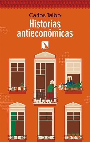 HISTORIAS ANTIECONÓMICAS | 9788490979792 | TAIBO ARIAS, CARLOS | Cooperativa Cultural Rocaguinarda