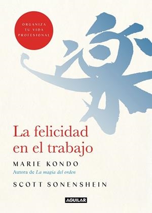 FELICIDAD EN EL TRABAJO, LA | 9788403519374 | KONDO, MARIE/SONENSHEIN, SCOTT | Cooperativa Cultural Rocaguinarda