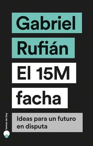 15M FACHA, EL | 9788499988023 | RUFIÁN, GABRIEL | Cooperativa Cultural Rocaguinarda