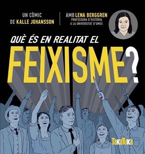 QUÈ ÉS EN REALITAT EL FEIXISME? | 9788417383619 | BERGGREN, LENNA | Cooperativa Cultural Rocaguinarda