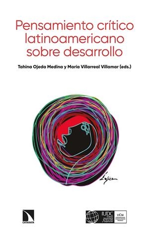 PENSAMIENTO CRÍTICO LATINOAMERICANO SOBRE DESARROLLO | 9788413520070 | OJEDA MEDINA, TAHINA/VILLARREAL VILLAMAR, MARÍA | Cooperativa Cultural Rocaguinarda