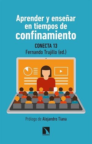 APRENDER Y ENSEÑAR EN TIEMPOS DE CONFINAMIENTO | 9788413520520 | CONECTA13/FERNÁNDEZ NAVAS, MANUEL/MONTES RODRÍGUEZ, RAMÓN/SEGURA ROBLES, ADRIÁN/ÁLVAREZ JIMÉNEZ, DAV | Cooperativa Cultural Rocaguinarda