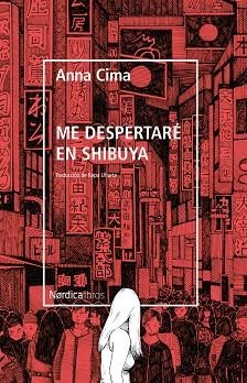 ME DESPERTARÉ EN SHIBUYA | 9788418067853 | CIMA, ANNA | Cooperativa Cultural Rocaguinarda
