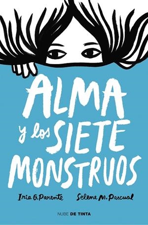 ALMA Y LOS SIETE MONSTRUOS | 9788417605575 | G. PARENTE, IRIA/M. PASCUAL, SELENE | Cooperativa Cultural Rocaguinarda