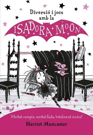 DIVERSIÓ I JOCS AMB LA ISADORA MOON (LA ISADORA MOON) | 9788420440132 | MUNCASTER, HARRIET | Cooperativa Cultural Rocaguinarda
