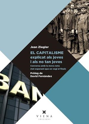 CAPITALISME EXPLICAT ALS JOVES I ALS NO TAN JOVES, ELS | 9788417998110 | ZIEGLER, JEAN | Cooperativa Cultural Rocaguinarda