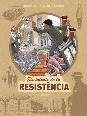 INFANTS DE LA RESISTÈNCIA 6, ELS. DESOBEIR | 9788417759674 | ERS, BENOÎT/DUGOMIER, VINCENT | Cooperativa Cultural Rocaguinarda