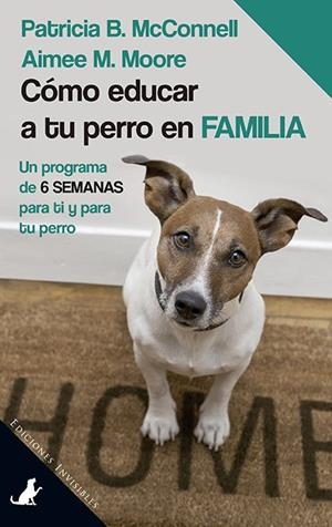 CÓMO EDUCAR A TU PERRO EN FAMILIA | 9788494561382 | MCCONNELL, PATRICIA B./MOORE, AIMEE M. | Cooperativa Cultural Rocaguinarda