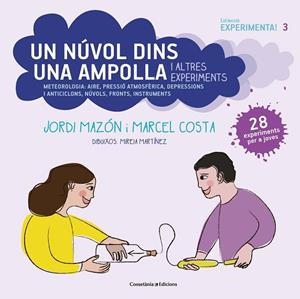 NÚVOL DINS UNA AMPOLLA I ALTRES EXPERIMENTS, UN  | 9788490349182 | MAZÓN BUESO, JORDI/COSTA VILA, MARCEL | Cooperativa Cultural Rocaguinarda