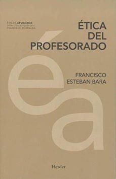 ÉTICA DEL PROFESORADO | 9788425441660 | ESTEBAN BARA, FRANCISCO | Cooperativa Cultural Rocaguinarda
