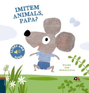 IMITEM ANIMALS, PAPA? | 9788447941780 | VAN GENECHTEN, GUIDO | Cooperativa Cultural Rocaguinarda