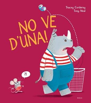 NO VE D'UNA! | 9788447942152 | CORDEROY, TRACEY | Cooperativa Cultural Rocaguinarda