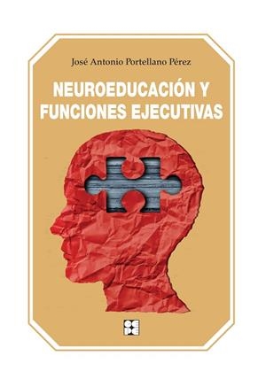 NEUROEDUCACIÓN Y FUNCIONES EJECUTIVAS | 9788416941759 | PORTELLANO PÉREZ, JOSÉ ANTONIO | Cooperativa Cultural Rocaguinarda