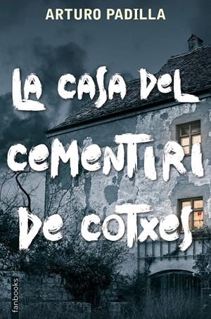 CASA DEL CEMENTIRI DE COTXES, LA | 9788417515935 | ARTURO PADILLA | Cooperativa Cultural Rocaguinarda