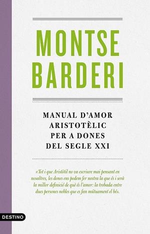 MANUAL D'AMOR ARISTOTÈLIC PER A DONES DEL SEGLE XXI | 9788497102988 | BARDERI PALAU, MONTSE | Cooperativa Cultural Rocaguinarda
