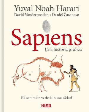 SAPIENS. UNA HISTORIA GRÁFICA | 9788418006814 | HARARI, YUVAL NOAH/VANDERMEULEN, DAVID/CASANAVE, DANIEL | Cooperativa Cultural Rocaguinarda