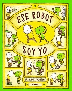 ESE ROBOT SOY YO | 9788412152166 | YOSHITAKE, SHINSUKE | Cooperativa Cultural Rocaguinarda