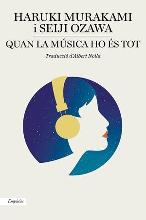 QUAN LA MÚSICA HO ÉS TOT | 9788417879549 | MURAKAMI, HARUKI/OZAWA, SEIJI | Cooperativa Cultural Rocaguinarda