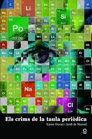 CRIMS DE LA TAULA PERIÒDICA, ELS | 9788416661923 | DE MANUEL I BARRABIN, JORDI/DURAN I ESCRIBA, XAVIER | Cooperativa Cultural Rocaguinarda