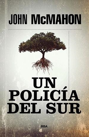 POLICÍA DEL SUR, UN  | 9788491879978 | MCMAHON JOHN | Cooperativa Cultural Rocaguinarda