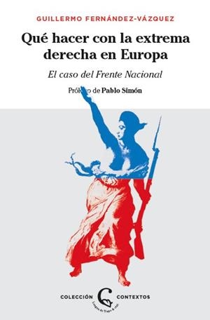 ¿QUÉ HACER CON LA EXTREMA DERECHA EN EUROPA? | 9788483812389 | FERNÁNDEZ-VÁZQUEZ, GUILLERMO | Cooperativa Cultural Rocaguinarda