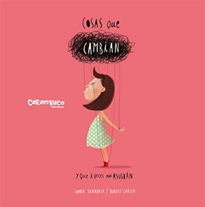 COSAS QUE CAMBIAN Y QUE A VECES NOS ASUSTAN | 9788417766276 | SANABRIA ALVARADO, SONIA | Cooperativa Cultural Rocaguinarda