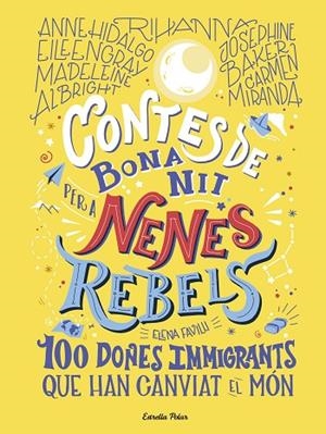 CONTES DE BONA NIT PER A NENES REBELS.100 DONES IMMIGRANTS QUE HAN CANVIAT EL MÓ | 9788418135699 | FAVILLI, ELENA | Cooperativa Cultural Rocaguinarda