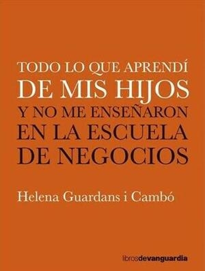 TODO LO QUE APRENDÍ DE MIS HIJOS | 9788416372782 | GUARDANS CAMBÓ, HELENA | Cooperativa Cultural Rocaguinarda