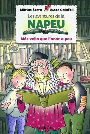 NAPEU MES VELLA QUE LÁNAR A PEU | 9788418135293 | SERRA, MÀRIUS/CALAFELL, ROSER | Cooperativa Cultural Rocaguinarda