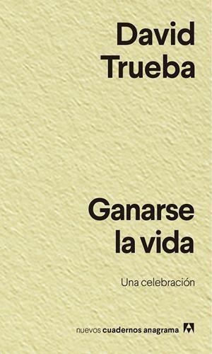 GANARSE LA VIDA | 9788433916457 | TRUEBA, DAVID | Cooperativa Cultural Rocaguinarda
