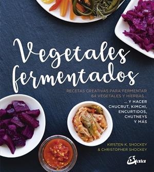 VEGETALES FERMENTADOS | 9788484457305 | SHOCKEY, KIRSTEN K./SHOCKEY, CHRISTOPHER | Cooperativa Cultural Rocaguinarda