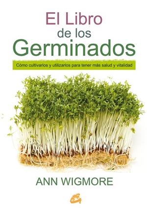 LIBRO DE LOS GERMINADOS, EL | 9788484455967 | WIGMORE, ANN | Cooperativa Cultural Rocaguinarda