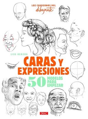 CUADERNOS DEL DIBUJANTE. CARAS Y EXPRESIONES | 9788498746440 | HERZOG, LISE | Cooperativa Cultural Rocaguinarda