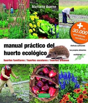 MANUAL PRÁCTICO DEL HUERTO ECOLÓGICO | 9788494826764 | BUENO BOSCH, MARIANO | Cooperativa Cultural Rocaguinarda