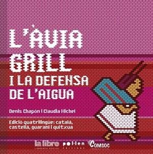 ÀVIA GRILL I LA DEFENSA DE L'AIGUA, L' | 9788416828975 | CHAPON, DENIS/MICHEL, CLAUDIA | Cooperativa Cultural Rocaguinarda