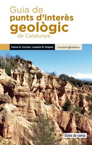 GUIA DE PUNTS D'INTERÈS GEOLÒGIC DE CATALUNYA | 9788490349106 | CORREIG BLANCHAR, TERESA MARIA/NOGUÉS CARULLA, JOAQUIM MARIA | Cooperativa Cultural Rocaguinarda