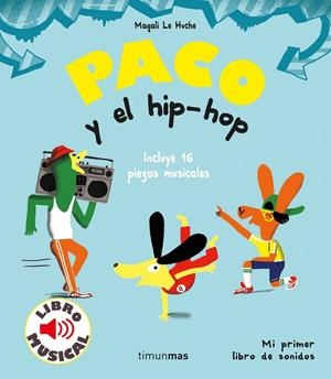 PACO Y EL HIP-HOP | 9788408221203 | LE HUCHE, MAGALI | Cooperativa Cultural Rocaguinarda