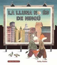 LLUNA NO ÉS DE NINGÚ, LA | 9788412080827 | RIDDLE, TOHBY | Cooperativa Cultural Rocaguinarda