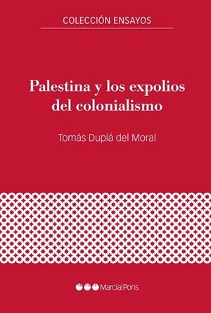 PALESTINA Y LOS EXPOLIOS DEL COLONIALISMO | 9788417945299 | DUPLÁ DEL MORAL, TOMÁS | Cooperativa Cultural Rocaguinarda