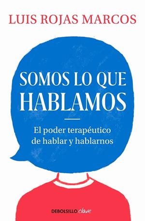 SOMOS LO QUE HABLAMOS | 9788466350914 | ROJAS MARCOS, LUIS | Cooperativa Cultural Rocaguinarda