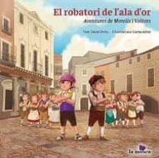 ROBATORI DE L'ALA D'OR, EL | 9788412255300 | MORELLS I VOLTORS | Cooperativa Cultural Rocaguinarda