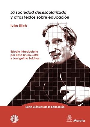 SOCIEDAD DESESCOLARIZADA Y OTROS TEXTOS SOBRE EDUCACIÓN, LA  | 9788471129734 | ILLICH, IVÁN | Cooperativa Cultural Rocaguinarda