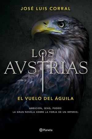 AUSTRIAS, LOS. EL VUELO DEL ÁGUILA | 9788408156390 | CORRAL, JOSÉ LUIS | Cooperativa Cultural Rocaguinarda