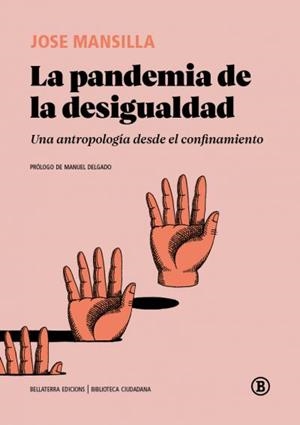 PANDEMIA DE LA DESIGUALDAD, LA | 9788412275056 | MANSILLA, JOSE | Cooperativa Cultural Rocaguinarda