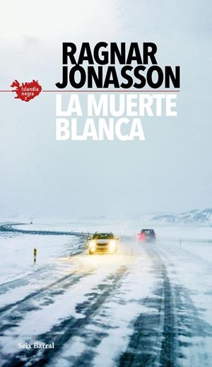 MUERTE BLANCA, LA (SERIE ISLANDIA NEGRA 2) | 9788432237089 | JÓNASSON, RAGNAR | Cooperativa Cultural Rocaguinarda