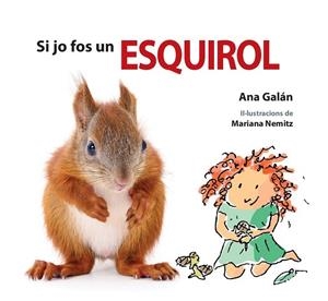 SI JO FOS UN ESQUIROL | 9788417406479 | GALÁN, ANA | Cooperativa Cultural Rocaguinarda