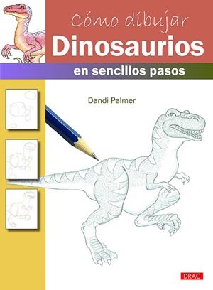 CÓMO DIBUJAR DINOSAURIOS EN SENCILLOS PASOS | 9788498745672 | PALMER, DANDI | Cooperativa Cultural Rocaguinarda