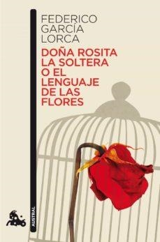 DOÑA ROSITA LA SOLTERA O EL LENGUAJE DE LAS FLORES | 9788467036305 | GARCÍA LORCA, FEDERICO | Cooperativa Cultural Rocaguinarda