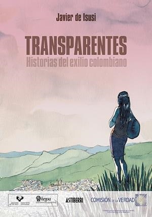 TRANSPARENTES. HISTORIAS DEL EXILIO COLOMBIANO | 9788418215353 | DE ISUSI, JAVIER | Cooperativa Cultural Rocaguinarda
